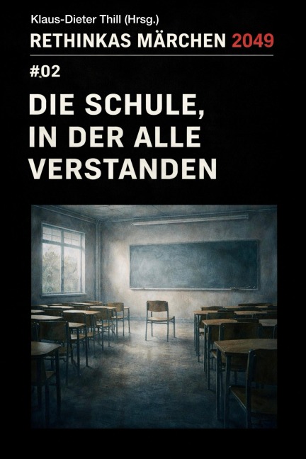 Die Schule, in der alle verstanden - Klaus-Dieter Thill