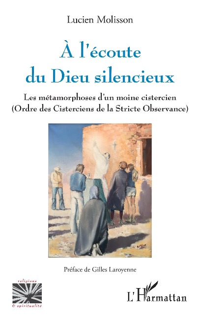 A l'écoute du Dieu silencieux - Molisson