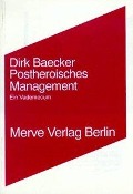 Cover-Bild zum Titel 'Postheroisches Management' von 'Dirk Baecker'