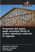 Cover-Bild zum Titel 'Proprietà del legno degli eucalipti ibridi di prima rotazione coltivati in Uganda' von 'Harold B. Turinawe, Mnason Tweheyo, Paul Mugabi'