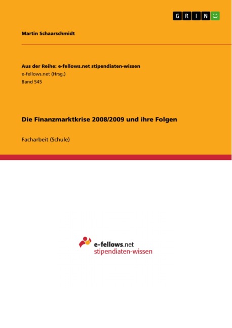Die Finanzmarktkrise 2008/2009 und ihre Folgen - Martin Schaarschmidt
