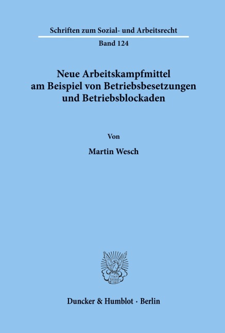 Neue Arbeitskampfmittel am Beispiel von Betriebsbesetzungen und Betriebsblockaden. - Martin Wesch