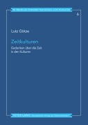 Cover-Bild zum Titel 'Zeitkulturen' von 'Lutz Götze'