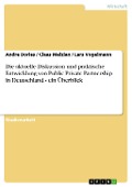 Cover-Bild zum Titel 'Die aktuelle Diskussion und praktische Entwicklung von Public Private Partnership in Deutschland - ein Überblick' von 'Andre Bories, Claas Melzian, Lars Vogelmann'