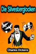 Cover-Bild zum Titel 'Die Silvesterglocken' von 'Charles Dickens'