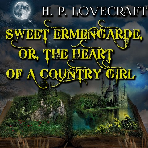 Sweet Ermengarde, or, The Heart of a Country Girl - H. P. Lovecraft