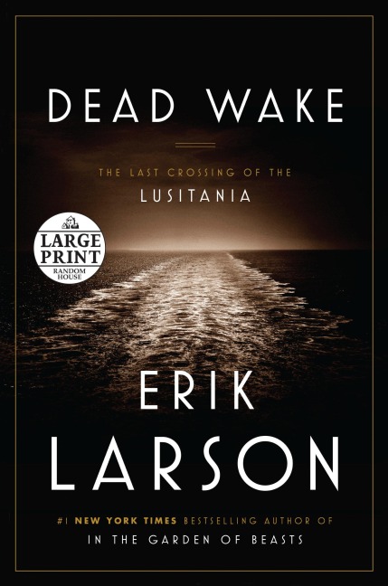 Dead Wake - Erik Larson