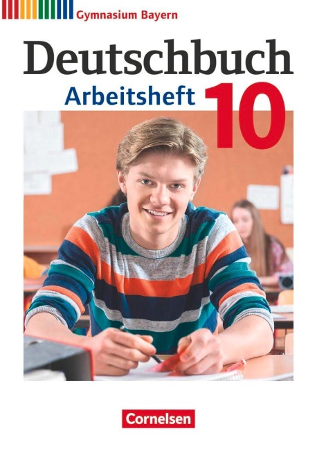 Deutschbuch Gymnasium 10. Jahrgangsstufe - Bayern - Arbeitsheft mit Lösungen - Katrin Flexeder-Asen, Markus Peter, Martin Scheday, Konrad Wieland