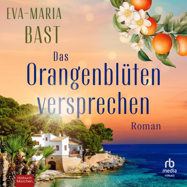 Das Orangenblütenversprechen - Eva-Maria Bast