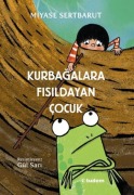 Cover-Bild zum Titel 'Kurbagalara Fisildayan Cocuk' von 'Miyase Sertbarut'