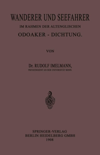 Wanderer und Seefahrer im Rahmen der Altenglischen Odoaker-Dichtung - Rudolf Hans Robert Imelmann