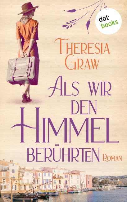 Als wir den Himmel berührten - Theresia Graw