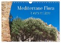 Mediterrane Flora - Pflanzen des Südens (Wandkalender 2024 DIN A4 quer), CALVENDO Monatskalender - Elisabeth Schittenhelm