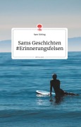 Cover-Bild zum Titel 'Sams Geschichten #Erinnerungsfelsen. Life is a Story - story.one' von 'Sam Edring'