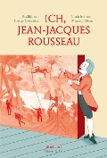 Cover-Bild zum Titel 'Ich, Jean-Jacques Rousseau' von 'Edwige Chirouter, Mayumi Otero'