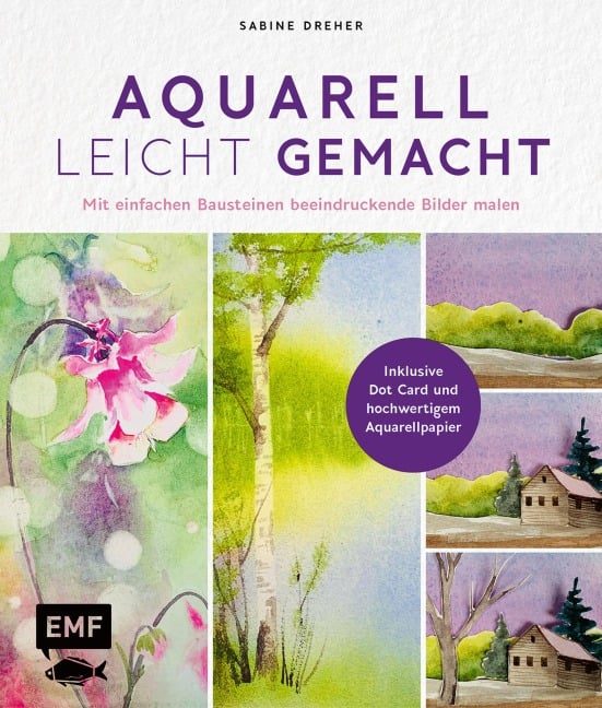 Aquarell leicht gemacht - Sabine Dreher