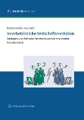 Cover-Bild zum Titel 'Innerbetriebliche Wirtschaftsmediation' von 'Dorothea Faller, Kurt Faller'