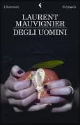 Cover-Bild zum Titel 'Degli uomini' von 'Laurent Mauvignier'