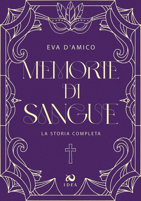 Memorie di sangue. La storia completa - Eva D'Amico