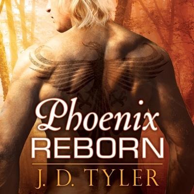 Phoenix Reborn Lib/E - J. D. Tyler