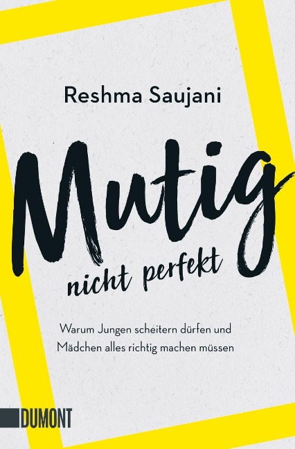 Mutig, nicht perfekt - Reshma Saujani