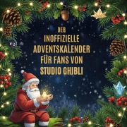 Cover-Bild zum Titel 'Der inoffizielle Adventskalender für Fans von Studio Ghibli' von 'Felix Krause'
