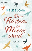 Cover-Bild zum Titel 'Dein Flüstern im Meereswind' von 'Nele Blohm'
