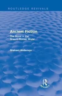 Ancient Fiction (Routledge Revivals) - Graham Anderson