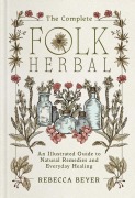 Cover-Bild zum Titel 'The Complete Folk Herbal' von 'Rebecca Beyer'