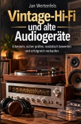 Cover-Bild zum Titel 'Vintage-Hi-Fi und alte Audiogeräte' von 'Jan Wertenfels'