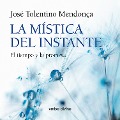 La mística del instante - José Tolentino Mendonça