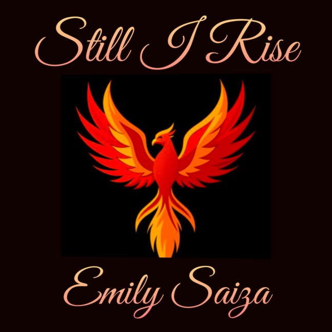Still I Rise - Emily Saiza