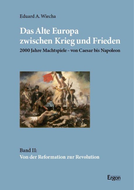 Das Alte Europa zwischen Krieg und Frieden - Eduard A. Wiecha