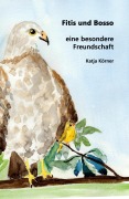 Cover-Bild zum Titel 'Fitis und Bosso' von 'Katja Körner'