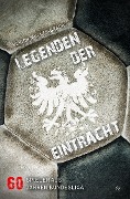Cover-Bild zum Titel 'Legenden der Eintracht' von 'Ulrich Müller-Braun'
