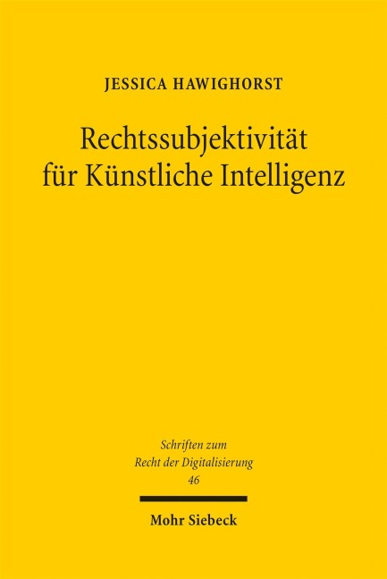 Rechtssubjektivität für Künstliche Intelligenz - Jessica Hawighorst