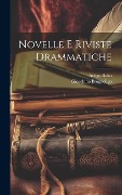 Cover-Bild zum Titel 'Novelle e riviste drammatiche' von 'Arrigo Boito, Gioachino Brognoligo'