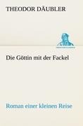 Die Göttin mit der Fackel - Theodor Däubler