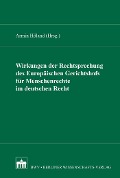 Cover-Bild zum Titel 'Wirkungen der Rechtsprechung des Europäischen Gerichtshofs für Menschenrecht im deutschen Recht' von ''