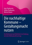 Cover-Bild zum Titel 'Die nachhaltige Kommune - Gestaltungsmacht nutzen' von 'Anja Theßenvitz, Stefan Theßenvitz, Werner Knaier'