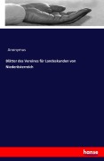 Cover-Bild zum Titel 'Blätter des Vereines für Landeskunden von Niederösterreich' von 'Anonymus'