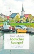 Cover-Bild zum Titel 'Tödlicher Spargel' von 'Alexander Pelkim'