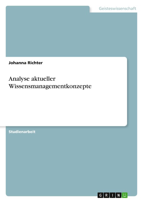 Analyse aktueller Wissensmanagementkonzepte - Johanna Richter