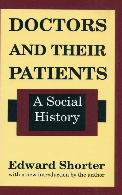 Doctors and Their Patients - Edward Shorter