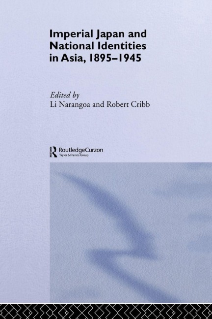 Imperial Japan and National Identities in Asia, 1895-1945 - 