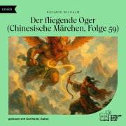 Cover-Bild zum Titel 'Der fliegende Oger (Chinesische Märchen, Folge 59)' von 'Richard Wilhelm'