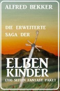 Cover-Bild zum Titel 'Die erweiterte Saga der Elbenkinder: 1200 Seiten Fantasy Paket' von 'Alfred Bekker'