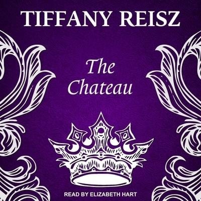The Chateau Lib/E: An Erotic Thriller - Tiffany Reisz