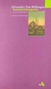 Cover-Bild zum Titel 'Kostantinopolis Istanbul' von 'Alexander Van Millingen'