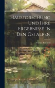 Cover-Bild zum Titel 'Hausforschung und ihre Ergebnisse in den Ostalpen' von 'Gustav Bancalari'